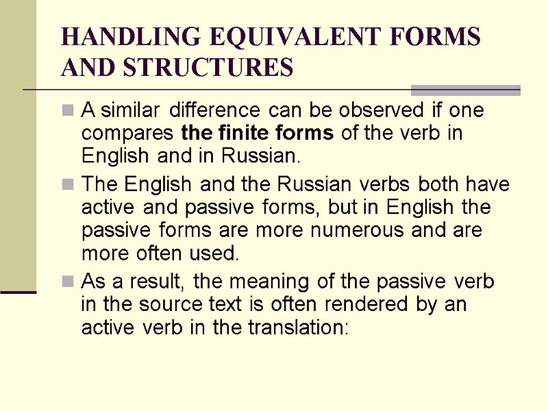 HANDLING EQUIVALENT FORMS AND STRUCTURES A similar difference can be observed if one compares